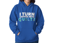 Load image into Gallery viewer, Quilting Hoodie - Funny Gift For Quilters - Funny Gift For Mom / Grandma - I Turn Coffee Into Quilts
