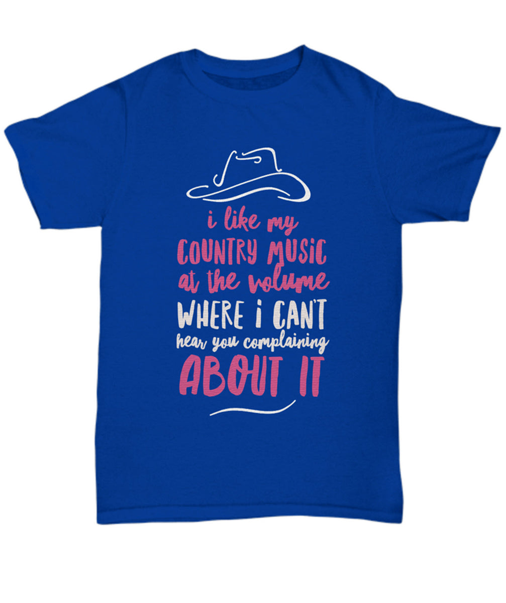Funny Country Music T Shirt - Country Music Lovers Gift - "I Like My Country Music At The Volume"