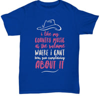 Funny Country Music T Shirt - Country Music Lovers Gift - "I Like My Country Music At The Volume"