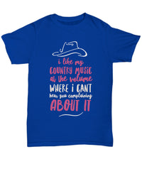 Load image into Gallery viewer, Funny Country Music T Shirt - Country Music Lovers Gift - &quot;I Like My Country Music At The Volume&quot;
