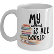 Funny Book Mug - Reading Mug - Book Lovers Gift - Librarian Gift - My Weekend Is All Booked
