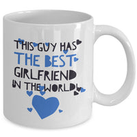Girlfriend Boyfriend Coffee Mug - Funny Valentines Gift - "This Girl Has / This Guy Has The Best"