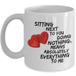Valentines Day Or Anniversary Coffee Mug - Love Mug - Anniversary Gift -"Sitting Next To You"
