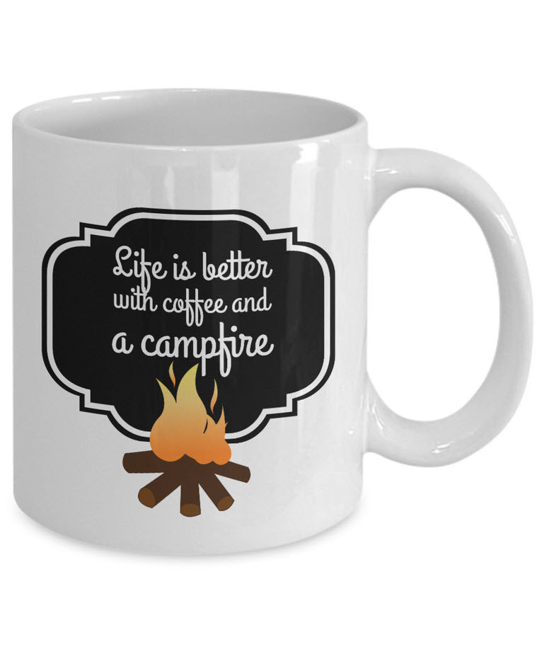 Camping Coffee Mug - Ceramic Gift Mug For Campers - "Life Is Better With Coffee And A Campfire"