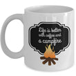 Camping Coffee Mug - Ceramic Gift Mug For Campers - "Life Is Better With Coffee And A Campfire"
