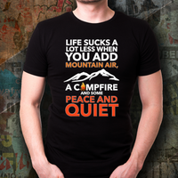 Camping Shirt For Men - Camp Life Shirt - Outdoors Shirt - Campfire Shirt - "Life Sucks A Lot Less"