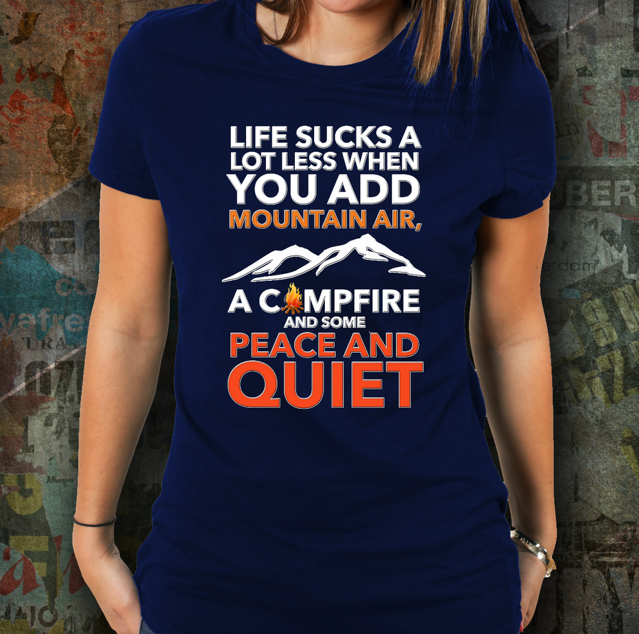 Camping Shirts For Women - Camping Lovers Gift - "Life Sucks A Lot Less When You Add Mountain Air"
