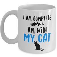 Cat Coffee Mug -Cat Lover Gifts For Women And Men - "I Am Complete When I Am With My Cat"