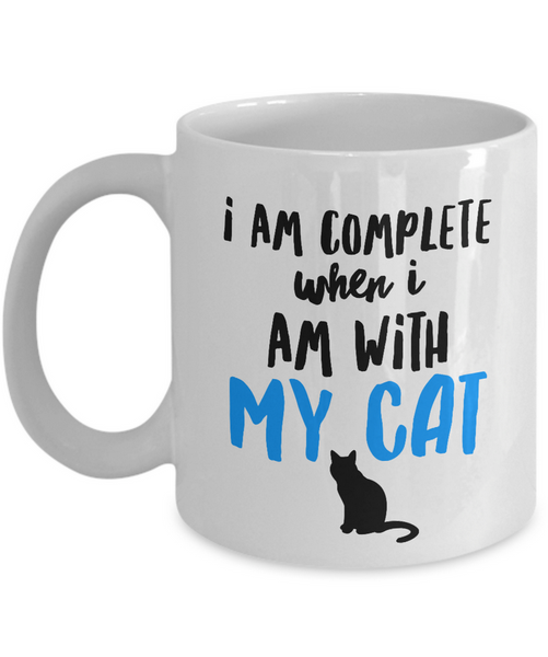 Cat Coffee Mug -Cat Lover Gifts For Women And Men - "I Am Complete When I Am With My Cat"