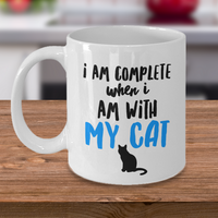 Cat Coffee Mug -Cat Lover Gifts For Women And Men - "I Am Complete When I Am With My Cat"