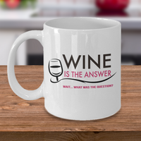 Wine Lover Coffee Mug - Funny Ceramic Wine Lovers Gift For Women - "Wine Is The Answer"