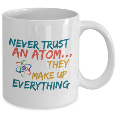 Science Mug - Adult Humor Coffee Mug - Chemistry Mug -