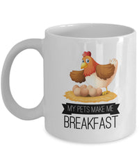 Load image into Gallery viewer, Chicken Coffee Mug - Chicken Lovers Gift - Chicken Owners Gift - &quot;My Pets Make Me Breakfast&quot;
