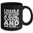 Dad Coffee Mug - Funny Fathers Day, Birthday Or Christmas Gift For Dads - "I Have A Daughter"