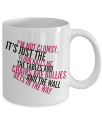 Load image into Gallery viewer, Adult Humor Coffee Mug - Funny Coffee Mug For Women Or Men - &quot;I&#39;m Not Clumsy&quot;
