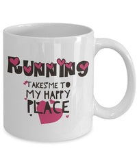 Load image into Gallery viewer, Running Coffee Mug - Funny Runner Or Jogging Lover Gift Idea - &quot;Running Takes Me To My Happy Place&quot;
