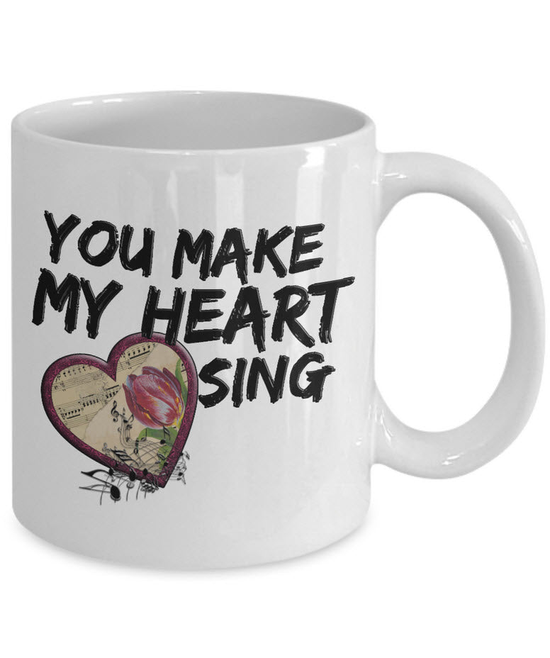 Valentines Day Coffee Mug - Anniversary Gift - Love Mug - Cute Heart Mug - "You Make My Heart Sing"
