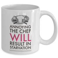 Chef Coffee Mug - Unique And Funny Gift For Chefs - "Annoying The Chef Will Result In Starvation"