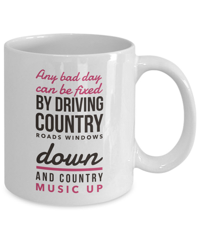 Country Music Coffee Mug - Music Gift For Country Music Lovers - "Any Bad Day Can Be Fixed"