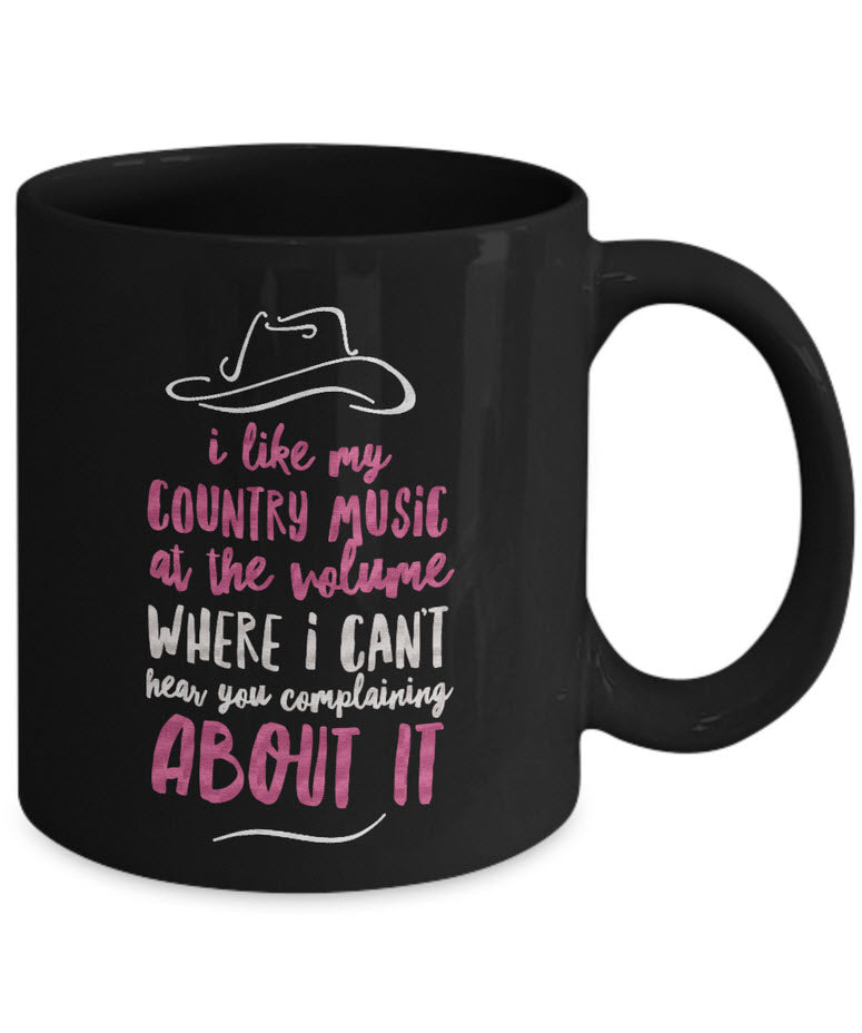 Country Music Mug - Funny Gift For Country Music Lovers - "I Like My Country Music At The Volume"