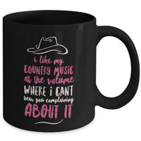 Country Music Mug - Funny Gift For Country Music Lovers - "I Like My Country Music At The Volume"