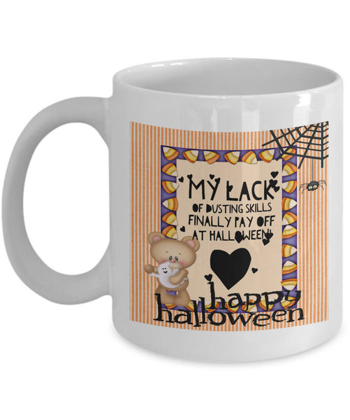 Halloween Coffee Mug- Funny Halloween Gift Idea For Women - "My Lack Of Dusting Skills"