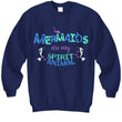 Mermaid Sweatshirt For Women - Mermaid Gift For Mermaid Lovers - "Mermaids Are My Spirit Animal"
