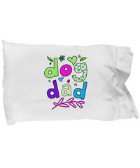 Load image into Gallery viewer, Dog Mom Or Dog Dad Pillowcase - Unique Gift For Dog Lovers
