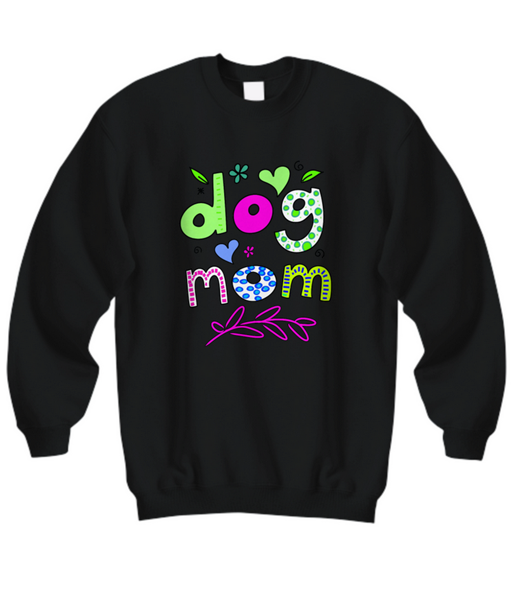 Dog Mom Sweatshirts For Women - Gift For Women Dog Lovers - Plus Size Dog Mom Sweatershirt - Dog Owner Gift - Gift For Her - Dog GIfts
