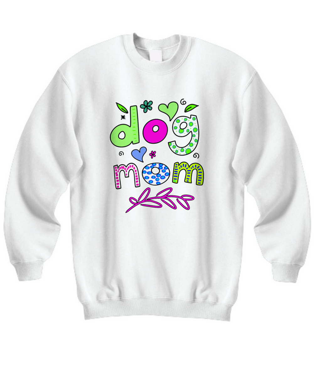 Dog Mom Sweatshirts For Women - Gift For Women Dog Lovers - Plus Size Dog Mom Sweatershirt - Dog Owner Gift - Gift For Her - Dog GIfts