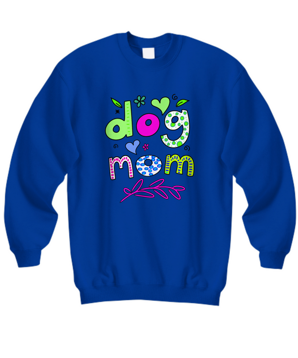 Dog Mom Sweatshirts For Women - Gift For Women Dog Lovers - Plus Size Dog Mom Sweatershirt - Dog Owner Gift - Gift For Her - Dog GIfts