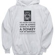 Donkey Hoodie - Donkey Lovers Gift - Donkey Gift For Donkey Lovers - "No Matter How Old I Am"