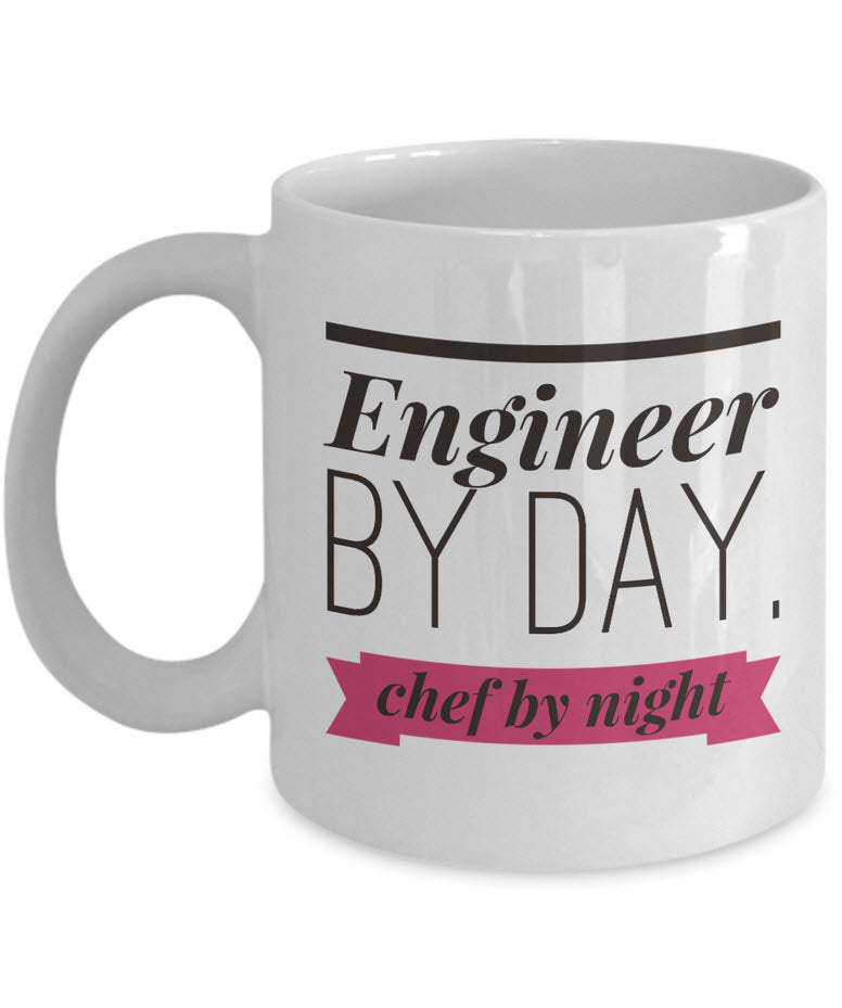 Engineer Coffee Mug - Funny Engineering Gift For Engineers- "Engineer By Day Chef By Night"