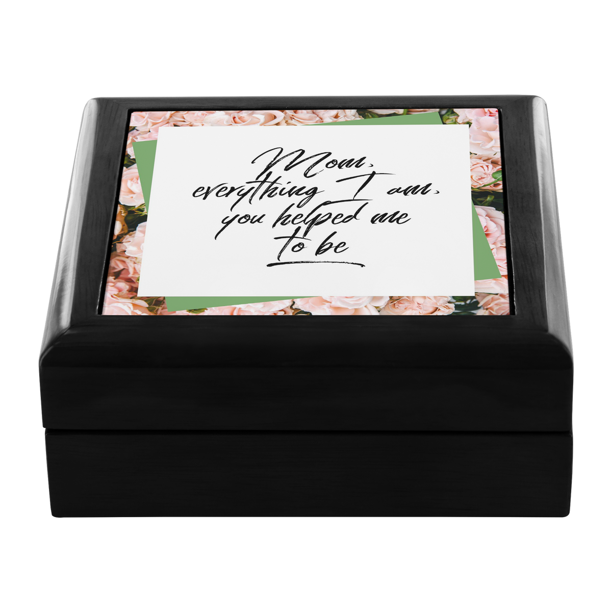 Wooden Keepsake Jewelry Box For Mom - Gifts For Mom - Mom Birthday Gifts - "Mom Everything I Am"