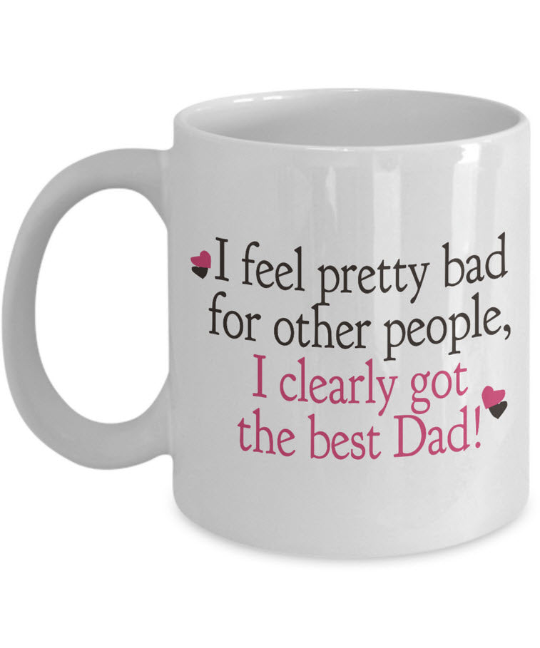 Dad Coffee Mug - Funny Fathers Day Gift From Son Or Daughter - I Feel –  Custom Cre8tive Designs