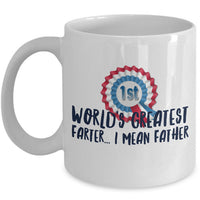 Dad Coffee Mug - Funny Fathers Day, Birthday Or Christmas Gift For Dads - "World's Greatest Farter"