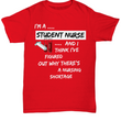 Funny Nursing School Shirt For Student Nurse - Gift For Nursing Students - "I'm A Student Nurse"