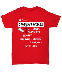Load image into Gallery viewer, Funny Nursing School Shirt For Student Nurse - Gift For Nursing Students - &quot;I&#39;m A Student Nurse&quot;
