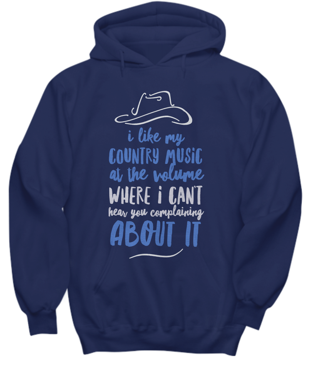 Country Music Hoodie - Funny Country Music Gift - "I Like My Country Music At The Volume"