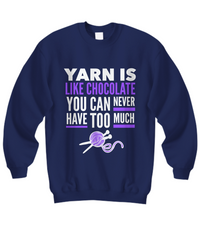 Load image into Gallery viewer, Knitting Sweatshirt - Knitters Gift - Knitting Lovers Gift - &quot;Yarn Is Like Chocolate&quot;

