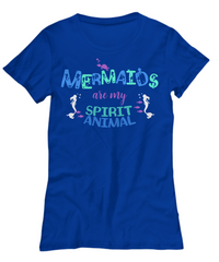 Load image into Gallery viewer, Mermaid Shirt For Women Or Teen Girls - Cute Ladies Mermaid Shirt -&quot;Mermaids Are My Spirit Animal&quot;
