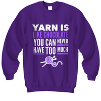 Knitting Sweatshirt - Knitters Gift - Knitting Lovers Gift - "Yarn Is Like Chocolate"