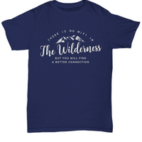 Wilderness T Shirt For Men- Camping Outdoors Shirt - Mountains Tee Shirt - "There Is No Wifi"