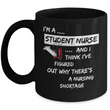 Funny Nursing School Mug - Gift For Nursing Students - Student Nurse Mug - "I'm A Student Nurse"