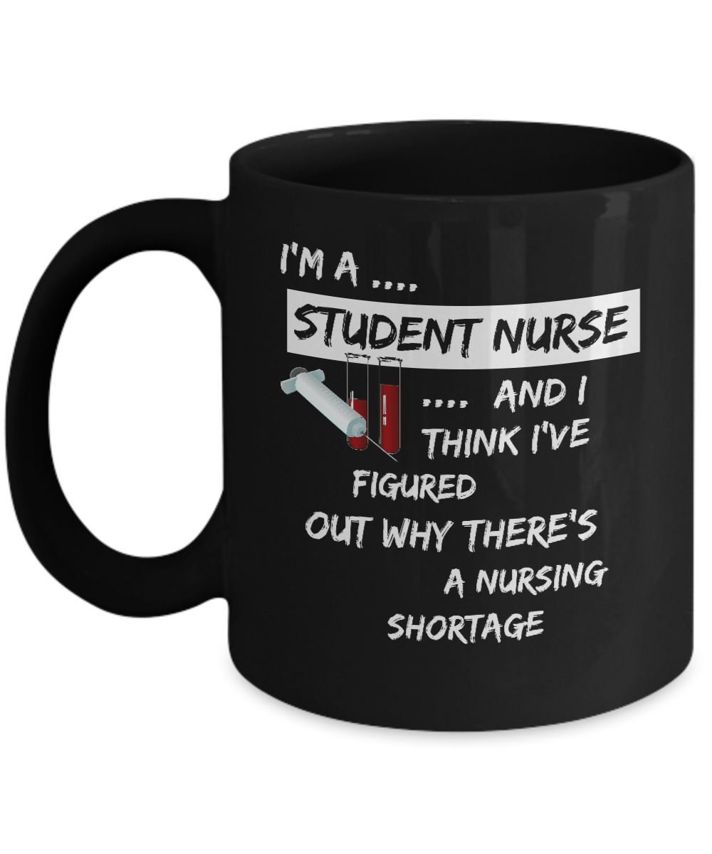 Funny Nursing School Mug - Gift For Nursing Students - Student Nurse Mug - "I'm A Student Nurse"