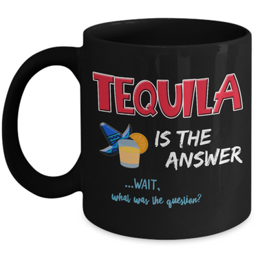 Tequila Coffee Mug - Tequila Lovers Gift - Tequila Gifts For Women Or Men - 