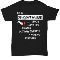 Funny Nursing School Shirt For Student Nurse - Gift For Nursing Students - "I'm A Student Nurse"