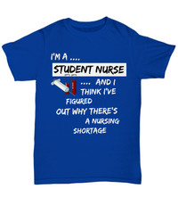 Load image into Gallery viewer, Funny Nursing School Shirt For Student Nurse - Gift For Nursing Students - &quot;I&#39;m A Student Nurse&quot;
