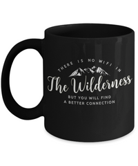 Load image into Gallery viewer, Wilderness Coffee Mug -Black Mountains Mug - Outdoors Mug -Ceramic Camping Mug - &quot;There Is No Wifi&quot;
