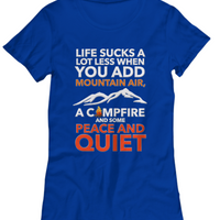 Camping Shirts For Women - Camping Lovers Gift - "Life Sucks A Lot Less When You Add Mountain Air"